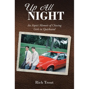 Up All NIGHT: An Aspie's Memoir of Chasing Girls in Quicksand - Paperback