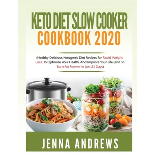 Keto Diet Slow Cooker Cookbook 2020: (Healthy Delicious Ketogenic Diet Recipes for Rapid Weight Loss, to Optimize Your Health, and Improve Your Life ( - Paperback