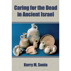 Caring for the Dead in Ancient Israel - Paperback