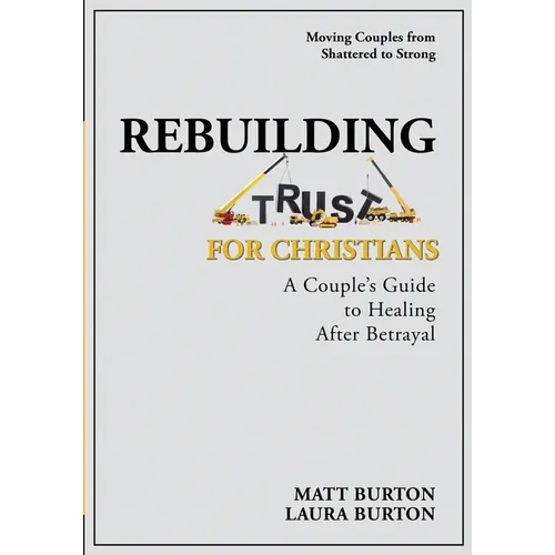 Rebuilding Trust For Christians: A Couple's Guide to Healing After Betrayal - Paperback