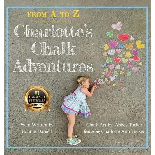 From A to Z, Charlotte's Chalk Adventures - Hardcover