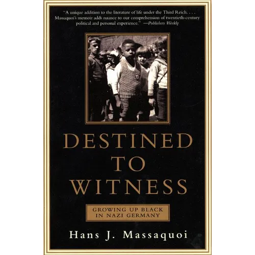 Destined to Witness: Growing Up Black in Nazi Germany - Paperback