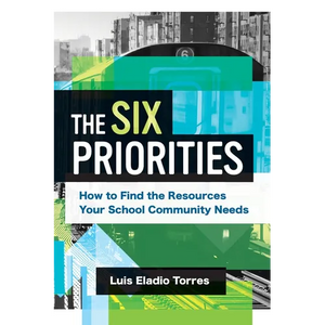 The Six Priorities: How to Find the Resources Your School Community Needs - Paperback