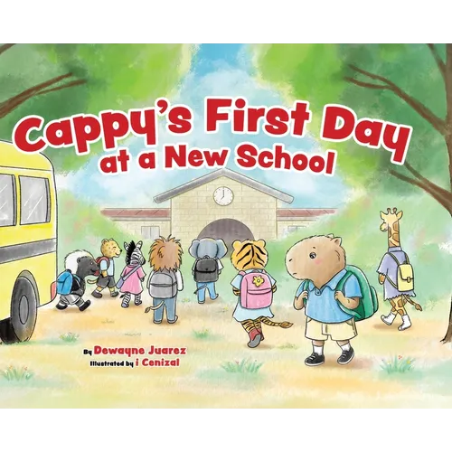 Cappy's First Day at a New School - Hardcover