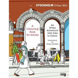 Stockholm Urban Mix, Colouring Book for Adults: An Urban Adventure with Inks to Colour - Paperback