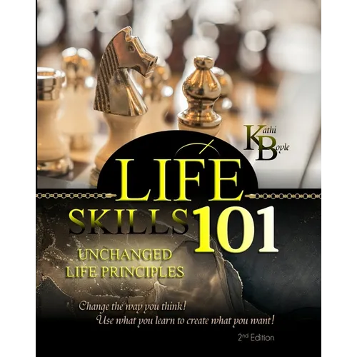 Life Skills 101: Unchanged Life's Principles - Paperback
