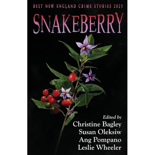 Snakeberry: Best New England Crime Stories 2025 - Paperback