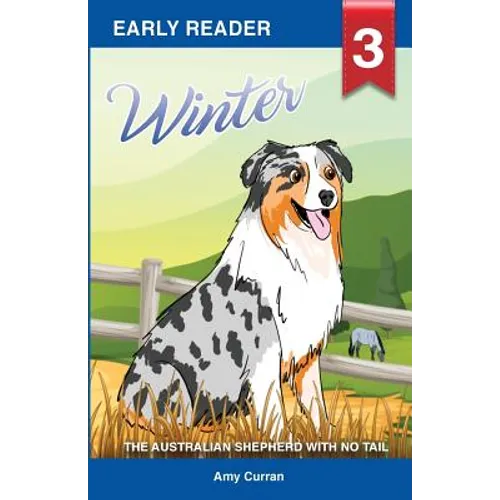 Winter the Australian Shepherd with no tail - Paperback