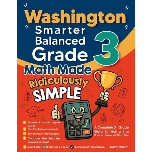 Washington Smarter Balanced Grade 3 Math Made Ridiculously Simple: A Comprehensive 3rd Grade Guide to Acing Smarter Balanced Math Test - Paperback
