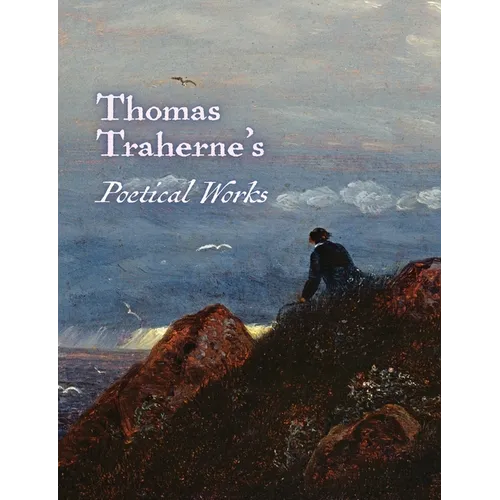 The Poetical Works of Thomas Traherne - Hardcover