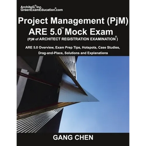 Project Management (PjM) ARE 5.0 Mock Exam (Architect Registration Examination): ARE 5.0 Overview, Exam Prep Tips, Hot Spots, Case Studies, Drag-and-P - Paperback