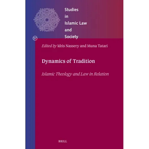 Dynamics of Tradition: Islamic Theology and Law in Relation - Hardcover