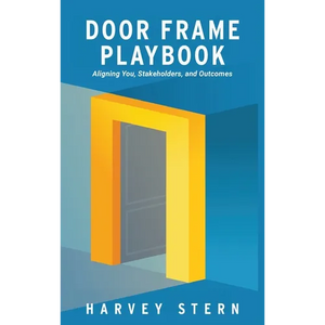 Door Frame Playbook: Aligning You, Stakeholders, and Outcomes - Hardcover