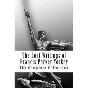 The Lost Writings of Francis Parker Yockey - Paperback