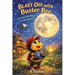 Blast Off With Buster Bee Around the Moon with Artemis II: A Bugville Critters Picture Book About Curiosity, Teamwork, and a Real Journey Around the M - Paperback