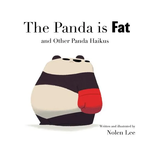The Panda is Fat: And Other Panda Haikus - Hardcover