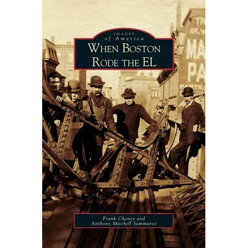 When Boston Rode the EL - Hardcover