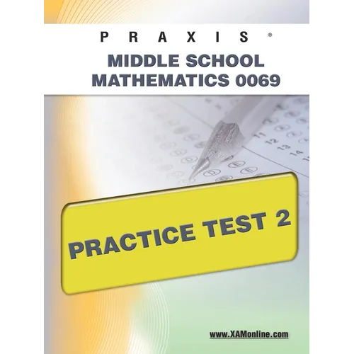 Praxis II Middle School Mathematics 0069 Practice Test 2 - Paperback