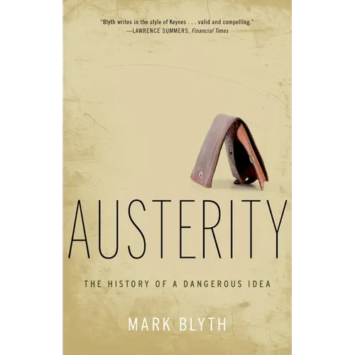 Austerity: The History of a Dangerous Idea - Paperback