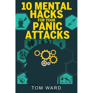 10 Mental Hacks For Your Panic Attacks - Paperback
