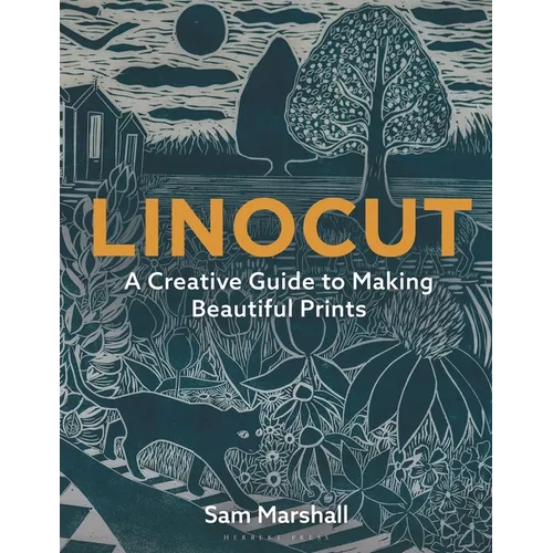 Linocut: A Creative Guide to Making Beautiful Prints - Paperback