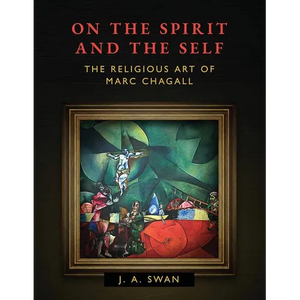 On the Spirit and the Self: The Religious Art of Marc Chagall - Paperback