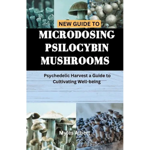 New Guide to Microdosing Psilocybin Mushrooms: Psychedelic Harvest a Guide to Cultivating Well-being - Paperback