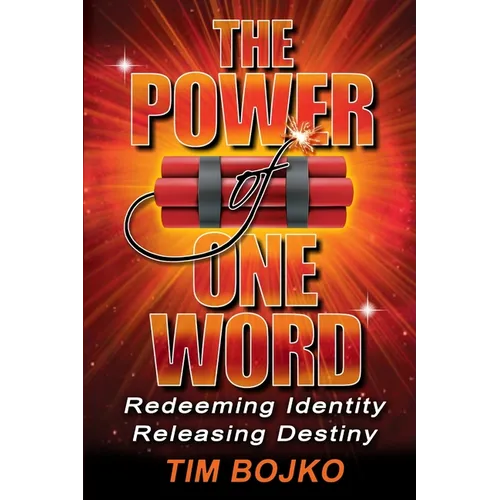 The Power of One Word: Redeeming Identity, Releasing Destiny - Paperback