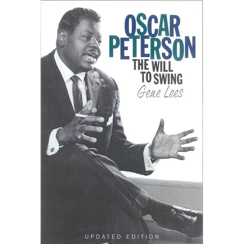 Oscar Peterson: The Will to Swing - Paperback