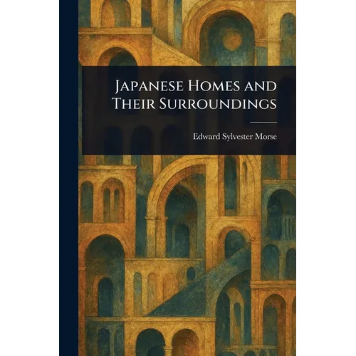 Japanese Homes and Their Surroundings - Paperback