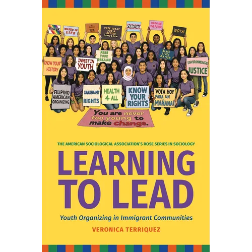 Learning to Lead: Grassroots Organizing in Immigrant Communities: Grassroots Organizing in Immigrant Communities - Paperback