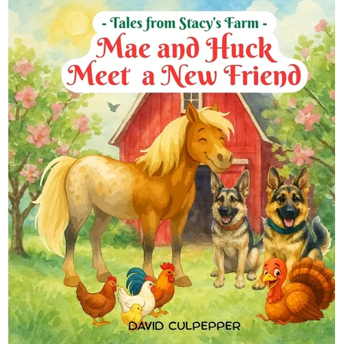 Mae and Huck Meet a New Friend - Hardcover