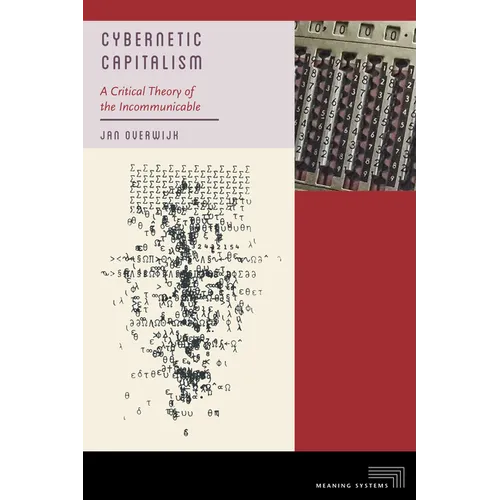 Cybernetic Capitalism: A Critical Theory of the Incommunicable - Paperback