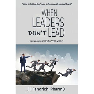 When Leaders Don't Lead; When Coworkers Don't "Co-Work" - Paperback