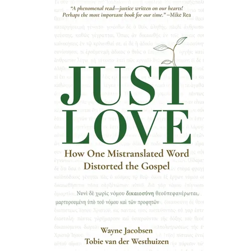 Just Love: How One Mistranslation Distorted the Gospel - Paperback