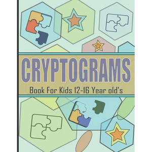 Cryptograms Book For Kids 12-16 Year old's: Cryptoquips Puzzle to Sharpen Your Brain, With Hints & Solutions - Paperback