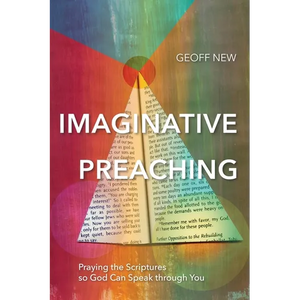 Imaginative Preaching: Praying the Scriptures so God can Speak through You - Paperback