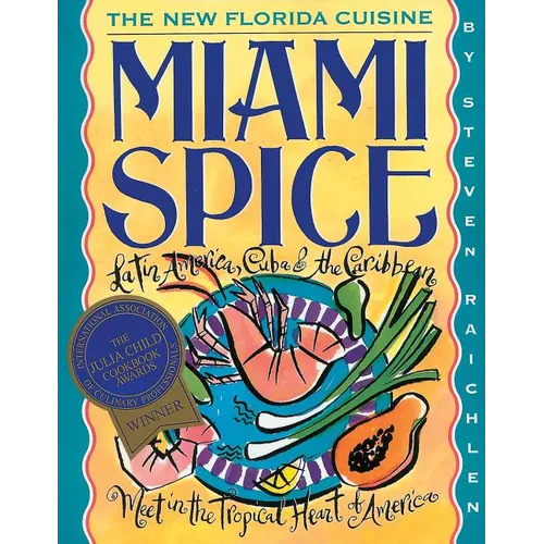 Miami Spice: The New Florida Cuisine - Paperback