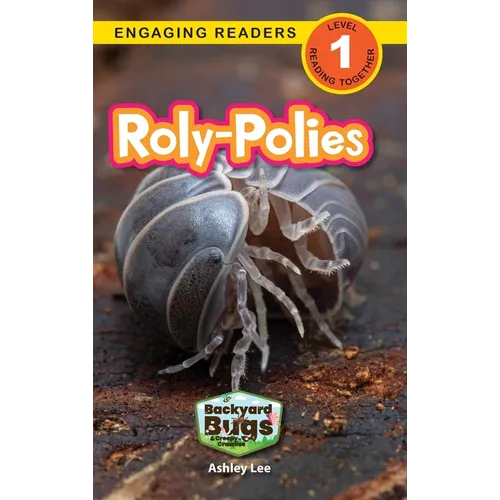 Roly-Polies: Backyard Bugs and Creepy-Crawlies (Engaging Readers, Level 1) - Hardcover