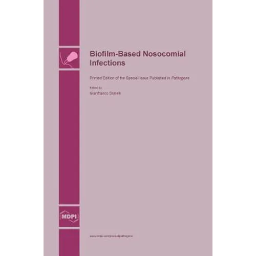 Biofilm-Based Nosocomial Infections - Hardcover