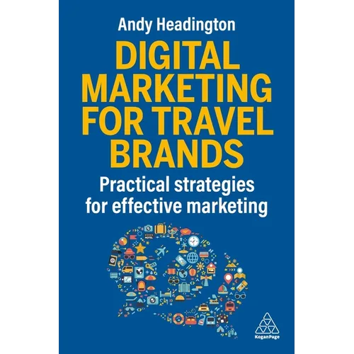 Digital Marketing for Travel Brands: Practical Strategies for Effective Marketing - Paperback