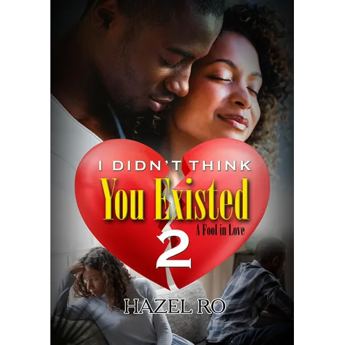 I Didn't Think You Existed 2: A Fool in Love - Paperback