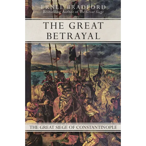 The Great Betrayal: The Great Siege of Constantinople - Paperback