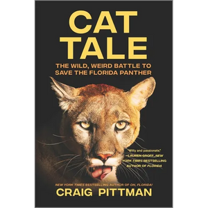 Cat Tale: The Wild, Weird Battle to Save the Florida Panther - Paperback