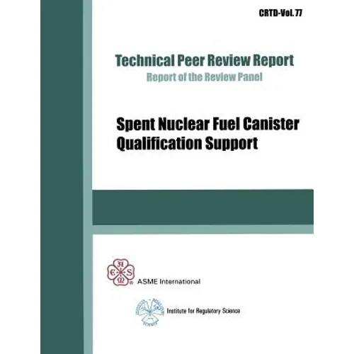 Spent Nuclear Fuel Canister Qualification Support - Paperback