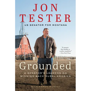 Grounded: A Senator's Lessons on Winning Back Rural America - Paperback