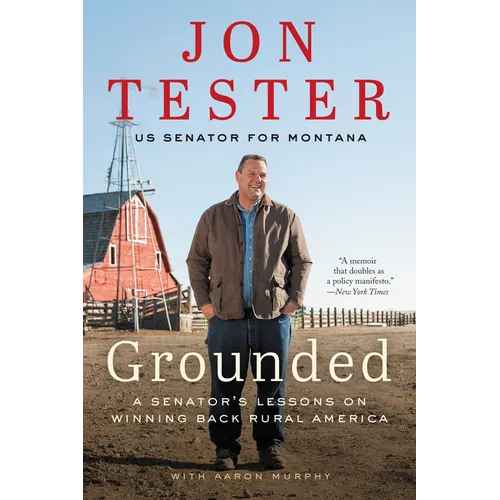 Grounded: A Senator's Lessons on Winning Back Rural America - Paperback