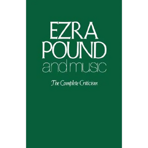 Ezra Pound and Music: The Complete Criticism - Paperback