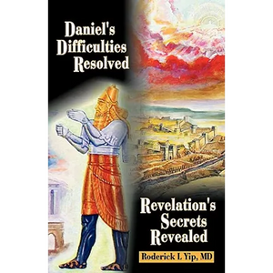 Daniel's Difficulties Resolved - Revelation's Secrets Revealed - Paperback