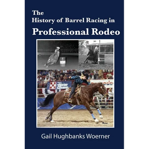 The History of Barrel Racing in Professional Rodeo - Paperback